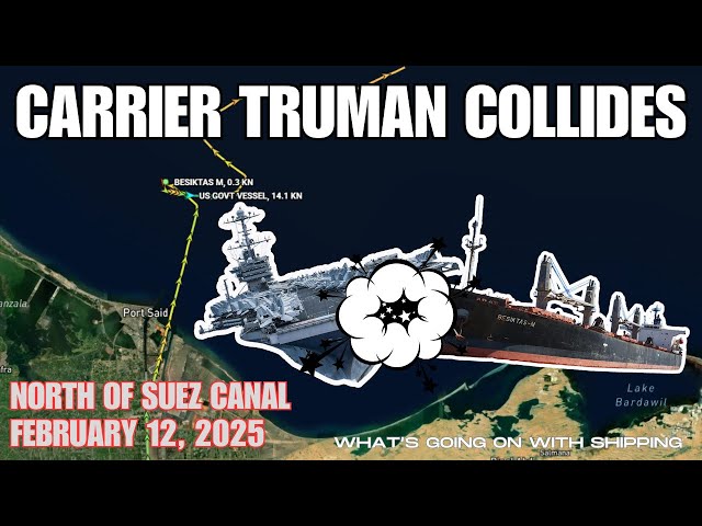 Naval Disaster: USS Truman Collides Off Egyptian Coast | Bulk Carrier and US Aircraft Carrier