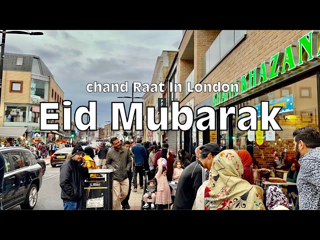 (CHAND RAAT) In East London| Eid Mubarak to All |London Walk-4k HDR, Uk, England