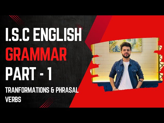 Master ISC Grammar – Transformation & Phrasal Verbs Explained! | Aryan Tutorials | Aryan Thacker |