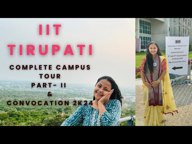 IIT Tirupati CAMPUS 2024  NEW  #iittirupati #campustour #iitjee #motivation#iit  #viral #viralvideo