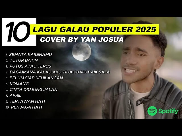 YAN JOSUA cover FULL ALBUM LAGU GALAU TERBARU 2025