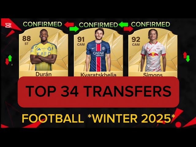 TOP 34 CONFIRMED TRANSFERS WINTER 2025 - Football! ✅😱 ft Kvaratskhelia, Simons, Durán… etc.