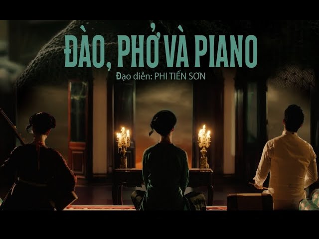 Trailer 2 của phim "Đào, Phở và Piano"