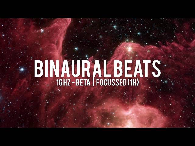 BINAURAL BEATS: 16Hz Beta / Focussed