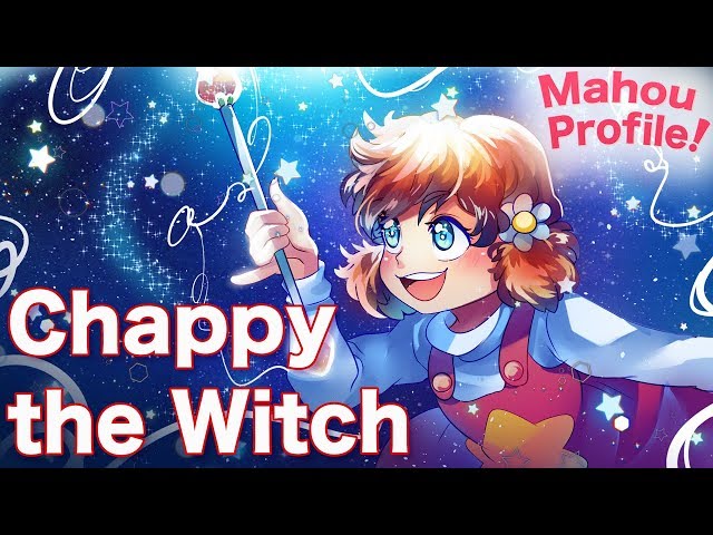 CHAPPY THE WITCH // Mahou Profile: A History of Magical Girls