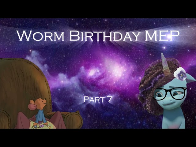 Worm Birthday MEP (11/16 Taken)