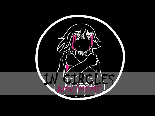 In Circles || AMV [Meme] | [DRV3 Kokichi Ouma]