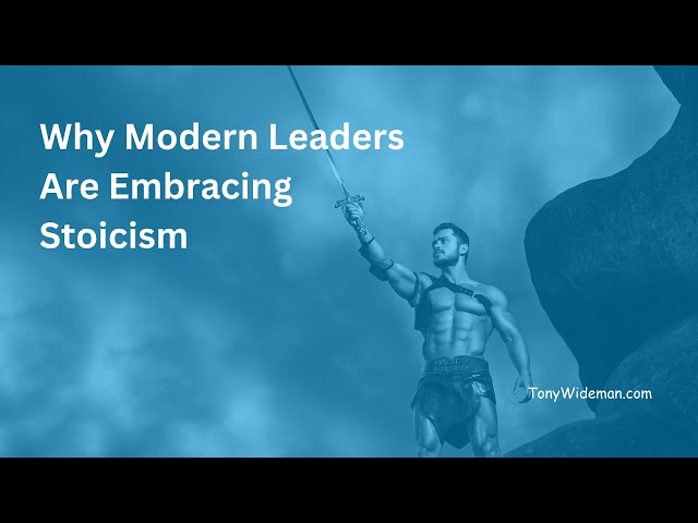 Why Modern Leaders Are Embracing Stoicism