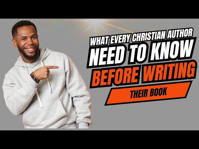 "What Every Christian Author Needs to Know Before Writing Their Book"