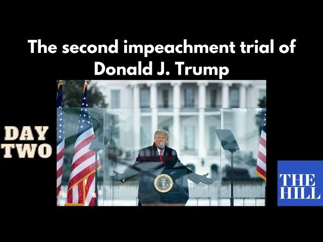 The second impeachment trial of former President Donald J. Trump | DAY TWO, FULL