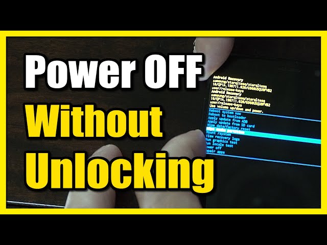 How to Turn Off Android Phone without Unlocking PIN (Fast Tutorial)