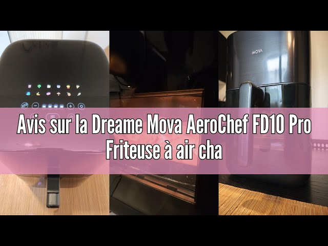 Avis sur la Dreame Mova AeroChef FD10 Pro Friteuse à air chaud, Effet Croustillant Rapide, Friteuse