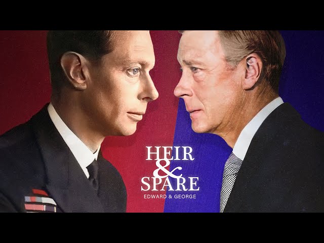 Heir & Spare: Edward & George (2023)