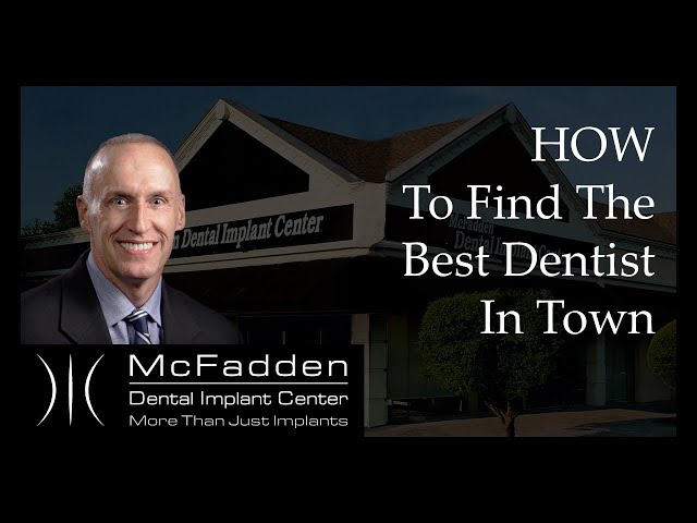 How To Find The BEST Dentist In Town