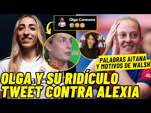 OLGA CARMONA y SU RIDÍCULO TWEET CONTRA ALEXIA 🚨 MOTIVOS de WALSH 💥 PALABRAS AITANA sobre KEIRA