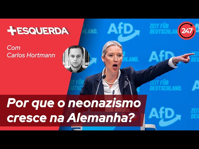 Mais-Esquerda - Por que o neonazismo cresce na Alemanha? 09.02.25