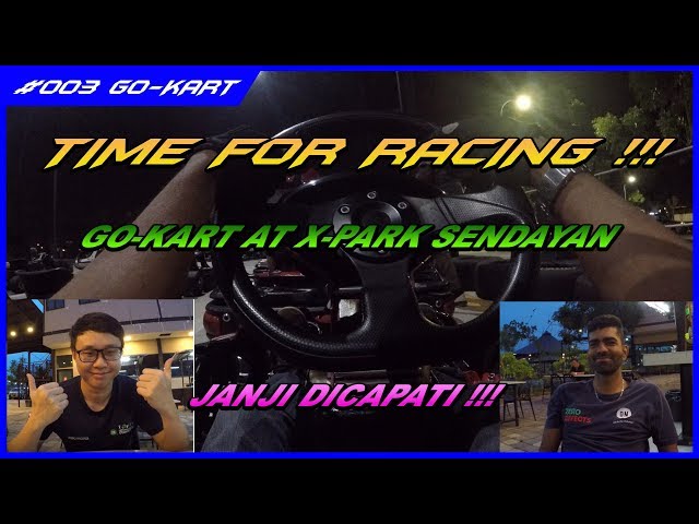 #003 l Go-Kart l X-Park Sendayan N9 l Part1