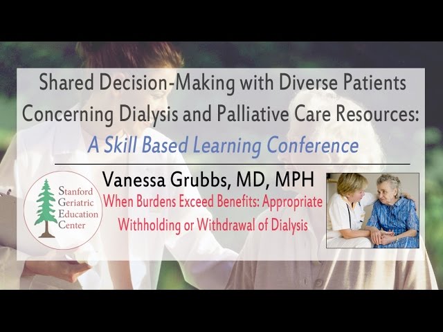 Vanessa Grubbs, MD, MPH: Appropriate Withholding or Withdrawal of Dialysis