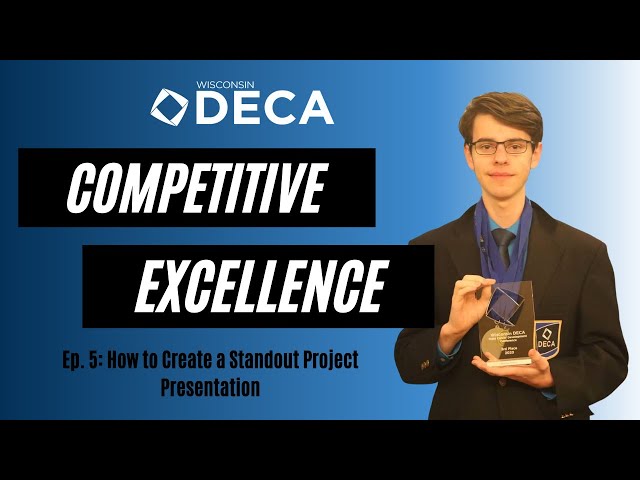 Competitive Excellence Ep 6: How to Create a Standout Project Presentation I Wisconsin DECA