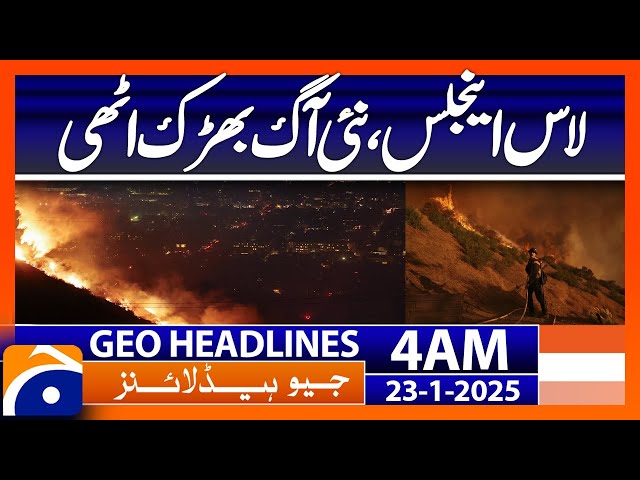 Los Angeles, new fire breaks out | Geo News 4 AM Headlines (23rd January, 2025)