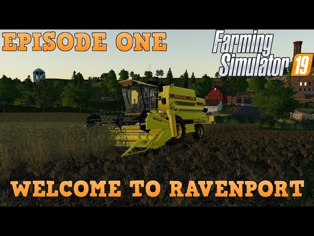 Welcome To Ravenport | Farming Simulator 19 | Let's Play Episode 1