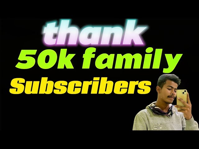 !! thanks 😊🙏for 50k YouTube family !! #support #celebration