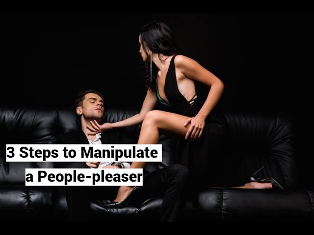 3 Steps to Manipulate a People-pleaser