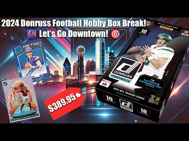 🚨FINALLY!!! 🚀 2024 Donruss Football Hobby Box Break! Chasing Rookie Autos & Downtown Inserts! 🎯