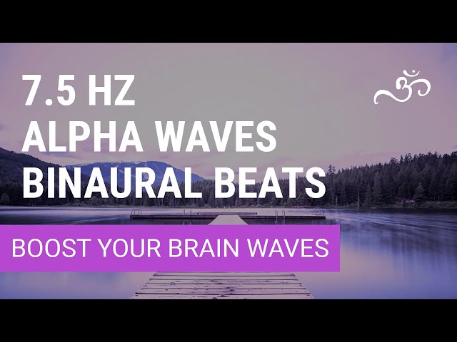 Alpha Waves Binaural Beats No Music | 7.5 Hz Increase Your Inner Awareness