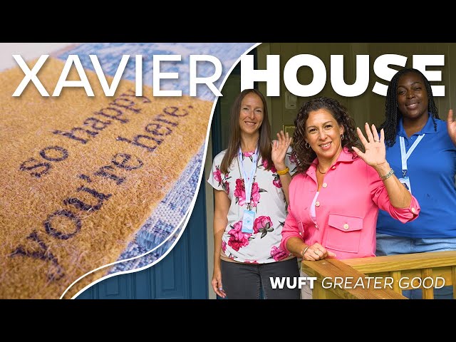 Xavier House - WUFT's Greater Good