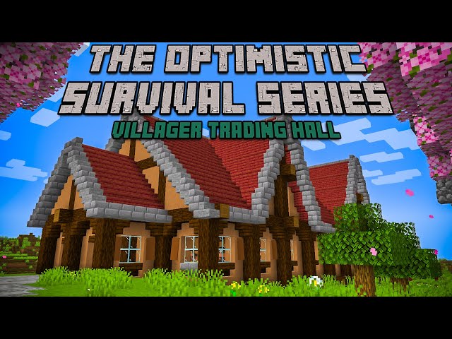 "Villager Trading Hall!" The Optimistic Survival Series [Ep80]