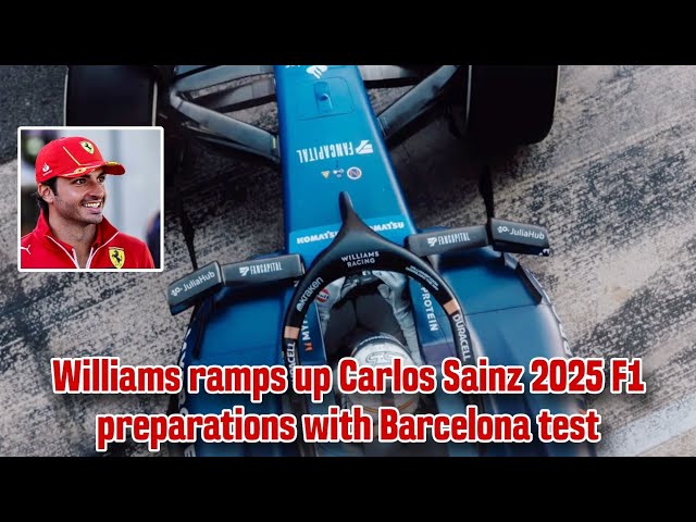 Williams Ramps Up Carlos Sainz 2025 F1 Preparations With Barcelona Test #carlossainz