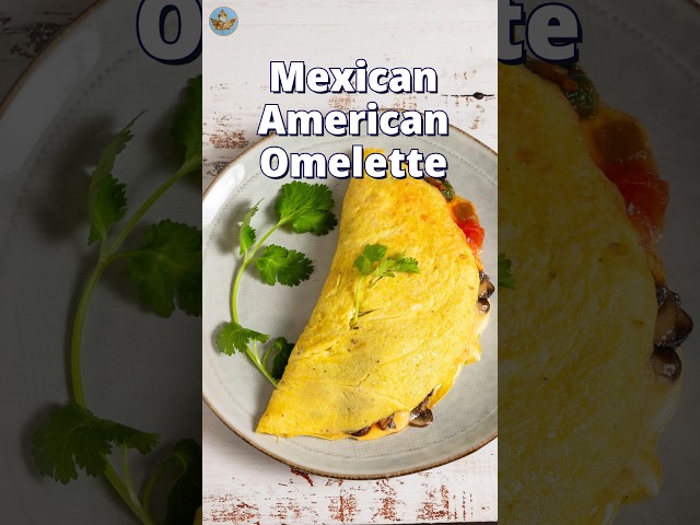 Mexican American Omelette - Omelette series no 51