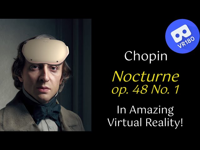 Chopin -- Nocturne in C minor, op.  48 No.  1.  In Virtual Reality [8K]