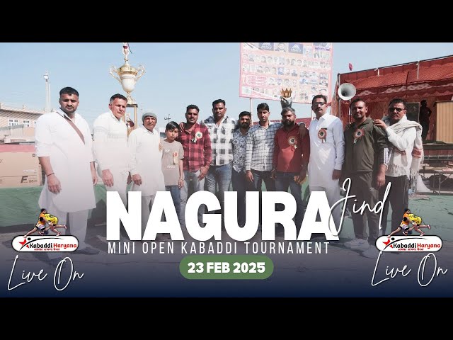 🔴LIVE || Nagura(Jind)|| Circle Kabaddi Tournament || 23 February 2025