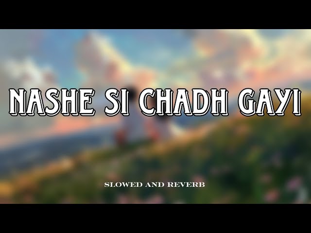 Nashe Si Chadh Gayi Mind Relax Lofi Song | 💕 Mind Relax Lofi Mashup | Mind Fresh Lofi Songs