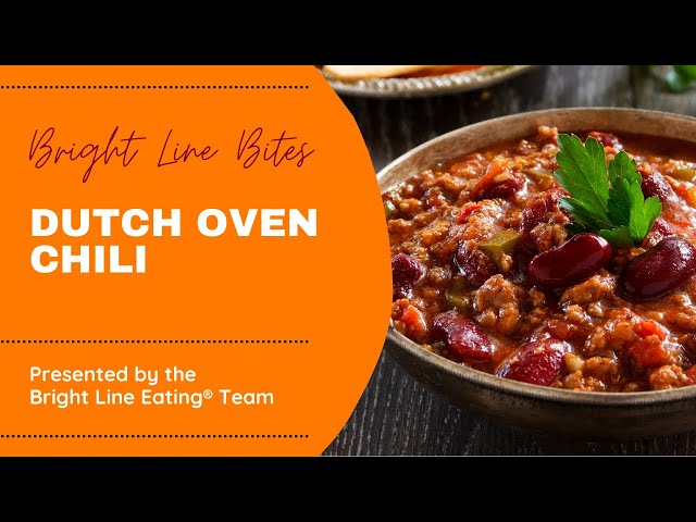 Bright Line Bites - Dutch Oven Chili