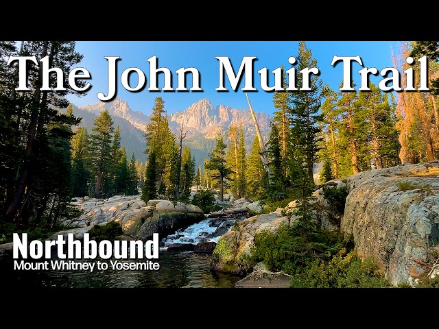 John Muir Trail Thru-Hike | Mount Whitney to Yosemite