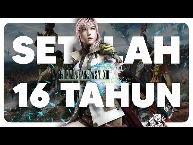 Memberikan Kesempatan Kedua untuk Final Fantasy XIII