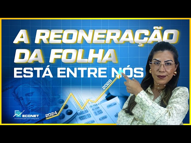 NOVIDADES SOBRE A REONERAÇÃO DA FOLHA | O QUE VOCÊ PRECISA SABER PARA COMEÇAR 2025 PREPARADO...