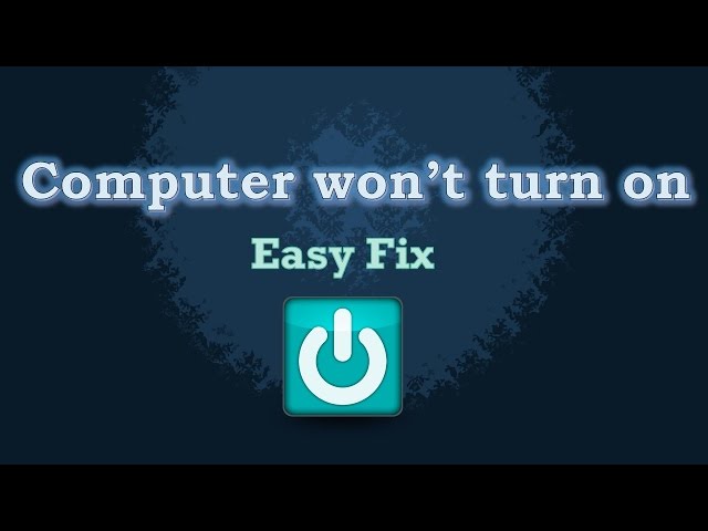 Computer won't turn on easy fix