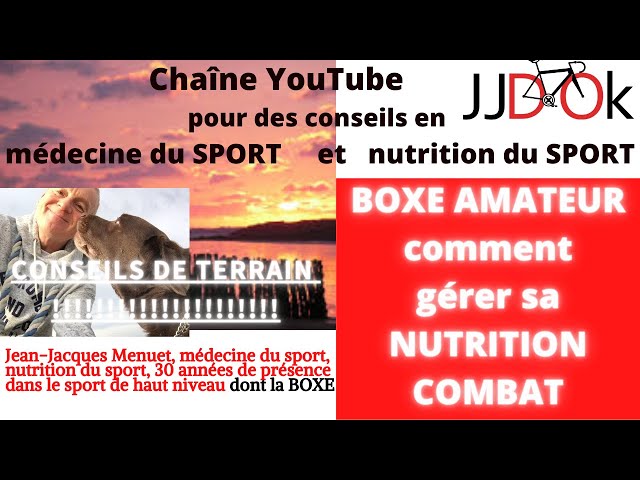 boxe amateur conseils nutrition avant un combat ; conseils du Dr Menuet ex médecin Equipe de France