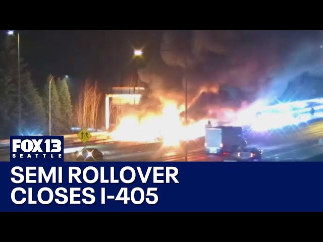 NB I-405 closed after semi rollover in Renton, WA