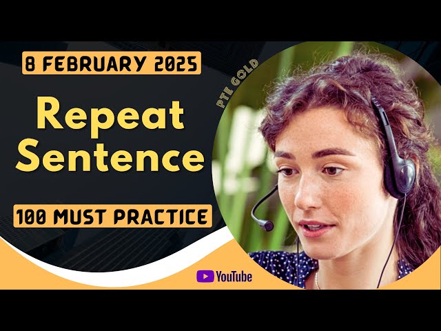 PTE Repeat Sentence - FEBRUARY 2025 - MUST PRACTICE