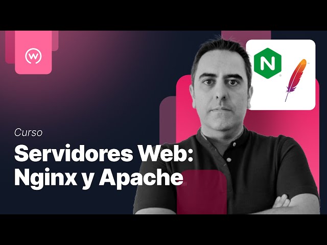 Curso de Servidores Web: Nginx y Apache