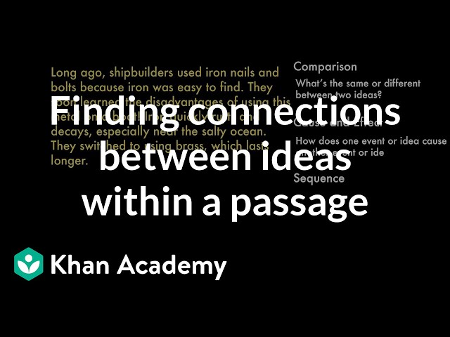 Finding connections between ideas within a passage | Reading | Khan Academy