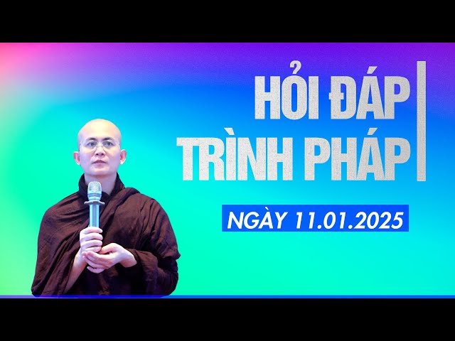 Hỏi đáp - Trình pháp ngày 11.01.2025 | Sư Thanh Minh | Chùa Phúc Minh