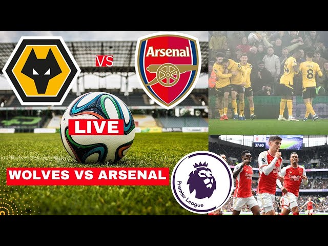 🔴Live Stream Wolves vs Arsenal Premier League EPL Football Match Score Commentary Highlights Gunners