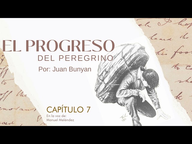 El progreso del peregrino, Capítulo 7 | Juan Bunyan