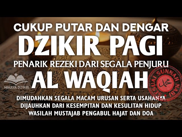 DZIKIR PAGI AL MATSURAT MAGNET PENARIK REZEKI DARI SEGALA USAHA LANCAR SERTA HAJAT TERLAKSANA